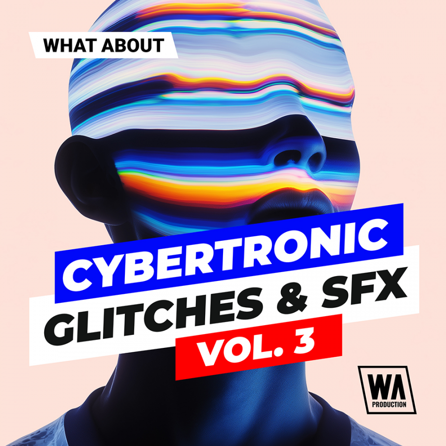 Cybertronic Glitches & SFX Vol. 3