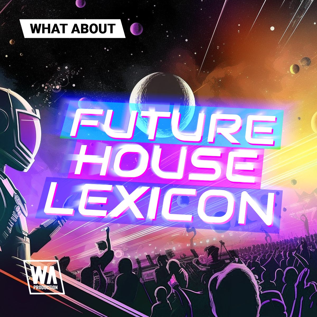 Future House Lexicon | W. A. Production
